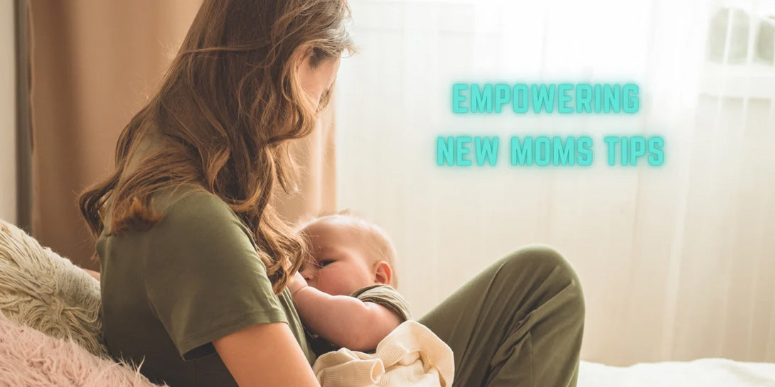 Empowering New Moms: The Top 10 Essential Tips for Navigating Motherhood with Confidence