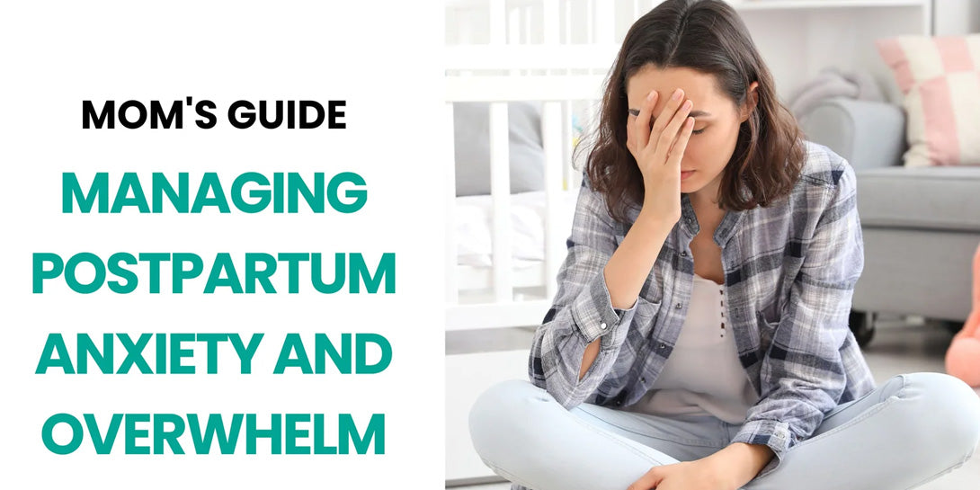 Mom's Guide to Managing Postpartum Anxiety and Overwhelm